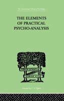 The Elements of Practical Psychoanalysis, 1144710839 Book Cover