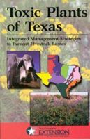 Toxic Plants of Texas: Integrated Management Strategies to Prevent Livestock Losses 0972104909 Book Cover