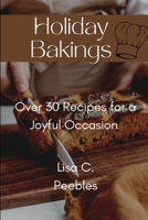 Holiday Baking: Over 30 Recipes for a Joyful Occasion B0CN9G4TNX Book Cover