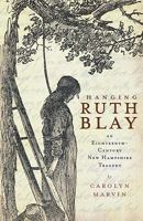 Hanging Ruth Blay: An Eighteenth-Century New Hampshire Tragedy 1596298278 Book Cover