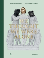 We Thought We Were Alone 9059966899 Book Cover