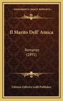 Il Marito Dell' Amica: Romanzo (1891) 1148027459 Book Cover