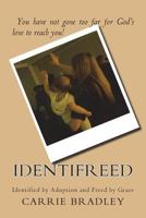 IdentiFreed: Identified by Adoption and Freed by Grace 1721823557 Book Cover
