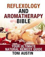 Reflexology and Aromatherapy Bible 1535231254 Book Cover