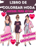 Libro de COLOREAR moda: 196 páginas de juegos de moda : Sudoku, laberintos, colorear, puzzles | a partir de 6 años | Gran formato 8,5 x 11 pulgadas + soluciones al final (Spanish Edition) B08JB1Z6R3 Book Cover