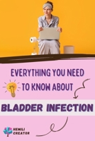 Everything you need to know about Bladder Infection: Bladder Infection after Sexual Intercourse B0CJ3VVWKY Book Cover
