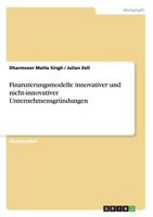 Finanzierungsmodelle Innovativer Und Nicht-Innovativer Unternehmensgrundungen 3656653682 Book Cover