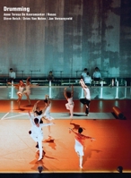 Drumming: Anne Teresa De Keersmaeker / Rosas 0300253982 Book Cover