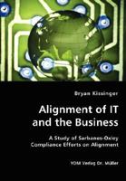 Alignment of IT and the Business: A Study of Sarbanes-Oxley Compliance Efforts on Alignment 3836436744 Book Cover