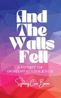 And The Walls Fell 0998715174 Book Cover
