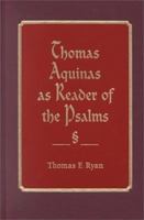 Thomas Aquinas As Reader of the Psalms (Studies in Spirituality and Theology, 6) 0268020035 Book Cover