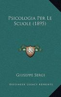 Psicologia Per Le Scuole (1895) 1167572483 Book Cover