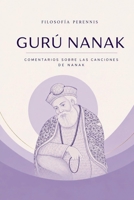 Gurú Nanak: Comentarios sobre las Canciones de Nanak (Spanish Edition) B0DWV43QLW Book Cover