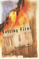 Setting Fires 068483748X Book Cover