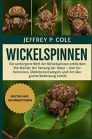 Wickelspinnen: Die verborgene Welt der Wickelspinnen entdecken: Die Meister der Tarnung der Natur – ihre Geheimnisse, Überlebensstrategien und ihre ökologische Bedeutung enthüllt. B0G4N7J46D Book Cover