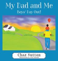 My Dad and Me: Boys' Day Out! 1478795433 Book Cover