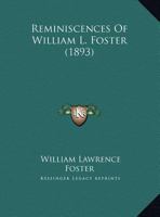 Reminiscences Of William L. Foster 1162177624 Book Cover