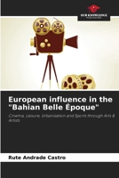 European influence in the "Bahian Belle Époque" 6207015460 Book Cover
