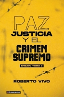 Paz, Juticia y el Crimen Supremo, tomo 2 (Spanish Edition) 9878916731 Book Cover
