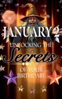 January 2: Unlocking the Secrets of Your Birthdate (Birthday Books) B0F1R3GTSC Book Cover