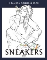 Sneakers: A coloring book for adults and teenager 3907433033 Book Cover