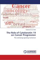 The Role of Cytokeratin 19 on Cancer Progression 3659872377 Book Cover