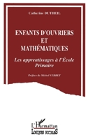 ENFANTS D'OUVRIER ET MATHÉMATIQUES: Les apprentissages à l’Ecole Primaire 2738446310 Book Cover