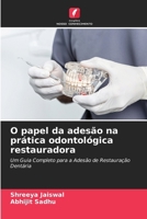 O papel da adesão na prática odontológica restauradora (Portuguese Edition) 6630053907 Book Cover