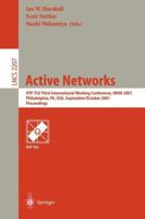 Active Networks: IFIP-TC6 Third International Working Conference, IWAN 2001, Philadelphia, PA, USA, September 30-October 2, 2001. Proceedings (Lecture Notes in Computer Science) 3540426787 Book Cover