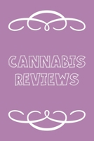 Cannabis Reviews: A Cannabis Logbook for Keeping Track of Different Strains, Their Effects, Symptoms Relieved and Ratings. 1652041443 Book Cover