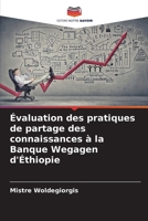 Évaluation des pratiques de partage des connaissances à la Banque Wegagen d'Éthiopie (French Edition) 6208177839 Book Cover