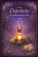 Das Osterlicht leuchtet auch in dir (German Edition) B0GFY31BVL Book Cover