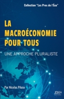 La macroéconomie pour tous: Une approche pluraliste, pour tout public et préparation aux concours administratifs, Licence Eco-Gestion, Licence AES, BUT GEA, Sciences Politiques 2381273336 Book Cover