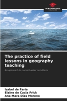 The practice of field lessons in geography teaching 6209449778 Book Cover