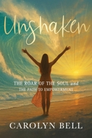 Unshaken: The Roar of the Soul and the Path to Empowerment B0FPTTWVPX Book Cover