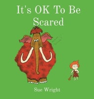 It's OK to be Scared 199936175X Book Cover
