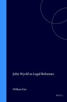 John Wycliffe As Legal Reformer (Studies in the History of Christian Thought , No 10) 9004040277 Book Cover