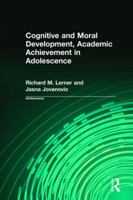 Cognitive and Moral Development, Academic Achievement in Adolescence 0815332912 Book Cover