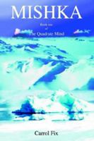 Mishka: Book One Of The Quadrate Mind 0595343260 Book Cover