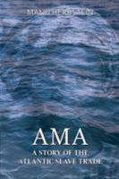 Ama: A Story of the Atlantic Slave Trade 1585869325 Book Cover