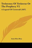 Trelawney Of Trelawne Or The Prophecy V2: A Legend Of Cornwall 1167249038 Book Cover