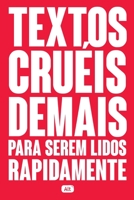 Textos Cruéis Demais Para Serem Lidos Rapidamente null Book Cover