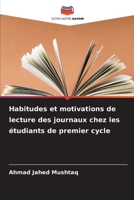 Habitudes et motivations de lecture des journaux chez les étudiants de premier cycle (French Edition) 620891633X Book Cover
