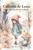 Cuentos de Luna: Aventuras en casa de la Abuela B0C47R2LHF Book Cover