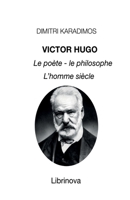 Victor Hugo, le poète, le philosophe, l'homme siècle (French Edition) B0FPLN4G3Z Book Cover