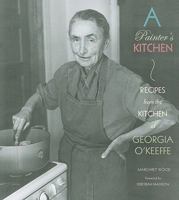 A Painter's Kitchen-Revised Edition: Recipes from the Kitchen of Georgia O'Keeffe (Red Crane Cookbook Series) 1878610015 Book Cover