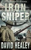 Iron Sniper: A World War II Thriller 0692101241 Book Cover