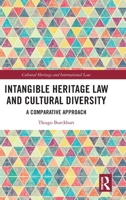 Intangible Heritage Law and Cultural Diversity: A Comparative Approach (Routledge Studies in Cultural Heritage and International Law) 1041018207 Book Cover