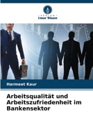 Arbeitsqualität und Arbeitszufriedenheit im Bankensektor 6209618804 Book Cover