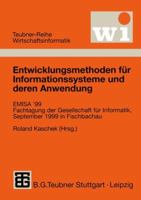 Entwicklungsmethoden Fur Informationssysteme Und Deren Anwendung: Emisa 99 Fachtagung Der Gesellschaft Fur Informatik E.V. (GI), September 1999 in Fischbachau 3519002752 Book Cover